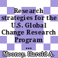 Research strategies for the U.S. Global Change Research Program / [E-Book]