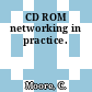 CD ROM networking in practice.