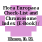Flora Europaea Check-List and Chromosome Index [E-Book] /