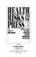 Health risks and the press : perspectives on media coverage of risk assessment and health /