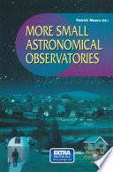 More Small Astronomical Observatories [E-Book] /