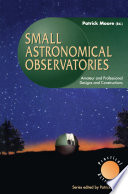 Small Astronomical Observatories [E-Book] : Amateur and Professional Designs and Constructions /