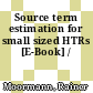 Source term estimation for small sized HTRs [E-Book] /