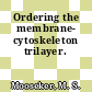 Ordering the membrane- cytoskeleton trilayer.