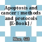 Apoptosis and cancer : methods and protocols [E-Book] /