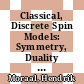 Classical, Discrete Spin Models: Symmetry, Duality and Renormalization [E-Book] /