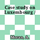 Case study on Luxembourg /