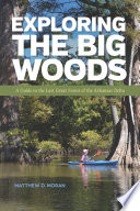 Exploring the big woods : a guide to the last great forest of the Arkansas Delta [E-Book] /