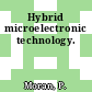 Hybrid microelectronic technology.