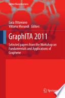 GraphITA 2011 [E-Book] : Selected papers from the Workshop on Fundamentals and Applications of Graphene /