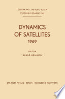 Dynamics of Satellites (1969) [E-Book] : Proceedings of a Symposium held in Prague, May 20–24, 1969 /
