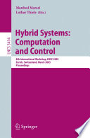 Hybrid Systems: Computation and Control (vol. # 3414) [E-Book] / 8th International Workshop, HSCC 2005, Zurich, Switzerland, March 9-11, 2005, Proceedings