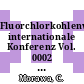 Fluorchlorkohlenwasserstoffe: internationale Konferenz Vol. 0002 : Vorträge und Beiträge : München, 06.12.78-08.12.78.