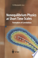 Nonequilibrium Physics at Short Time Scales [E-Book] : Formation of Correlations /