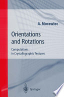 Orientations and Rotations [E-Book] : Computations in Crystallographic Textures /