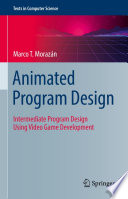 Animated Program Design [E-Book] : Intermediate Program Design Using Video Game Development /