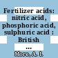 Fertilizer acids: nitric acid, phosphoric acid, sulphuric acid : British Sulphur Corporation's international conference on fertilizers 0003: proceedings : London, 12.11.1979-14.11.1979.