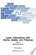 Laser Interactions with Atoms, Solids and Plasmas [E-Book] /