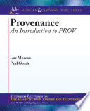 Provenance : an introduction to PROV [E-Book] /