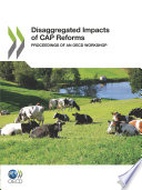 Disaggregated Impacts of CAP Reforms [E-Book]: Proceedings of an OECD Workshop /