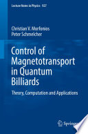 Control of Magnetotransport in Quantum Billiards [E-Book] : Theory, Computation and Applications /
