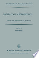 Solid State Astrophysics [E-Book] : Proceedings of a Symposium Held at the University College, Cardiff, Wales, 9–12 July 1974 /