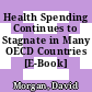 Health Spending Continues to Stagnate in Many OECD Countries [E-Book] /