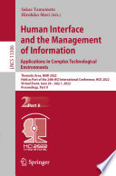 Human Interface and the Management of Information: Applications in Complex Technological Environments [E-Book] : Thematic Area, HIMI 2022, Held as Part of the 24th HCI International Conference, HCII 2022, Virtual Event, June 26 - July 1, 2022, Proceedings, Part II /
