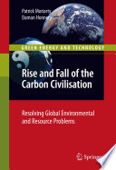 Rise and Fall of the Carbon Civilisation [E-Book] : Resolving Global Environmental and Resource Problems /