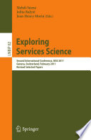 Exploring Services Science [E-Book] : Second International Conference, IESS 2011, Geneva, Switzerland, February 16-18, 2011, Revised Selected Papers /