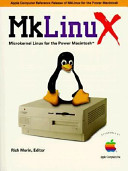 MkLinux : Microkernel Linux for the Power Macintosh : Apple computer's reference release of MkLinux for the Power Macintosh /