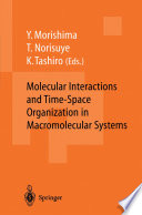 Molecular Interactions and Time-Space Organization in Macromolecular Systems [E-Book] : Proceedings of the OUMS’98, Osaka, Japan, 3–6 June, 1998 /