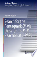 Search for the Pentaquark Θ+ via the π−p → K−X Reaction at J-PARC [E-Book] /