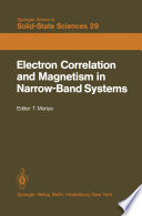 Electron Correlation and Magnetism in Narrow-Band Systems [E-Book] : Proceedings of the Third Taniguchi International Symposium, Mount Fuji, Japan, November 1–5, 1980 /