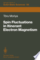 Spin Fluctuations in Itinerant Electron Magnetism [E-Book] /