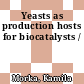 Yeasts as production hosts for biocatalysts /