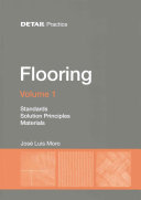 Flooring. Volume 1, Function and technology : standards, solution principles, materials [E-Book] /