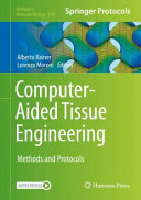 Computer-Aided Tissue Engineering [E-Book] : Methods and Protocols /