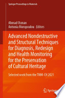 Advanced Nondestructive and Structural Techniques for Diagnosis, Redesign and Health Monitoring for the Preservation of Cultural Heritage : Selected work from the TMM-CH 2021 [E-Book] /