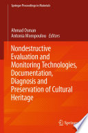 Nondestructive Evaluation and Monitoring Technologies, Documentation, Diagnosis and Preservation of Cultural Heritage [E-Book] /