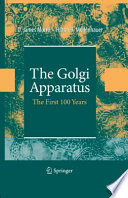 The Golgi apparatus : the first 100 years /