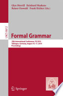 Formal Grammar [E-Book] : 19th International Conference, FG 2014, Tübingen, Germany, August 16-17, 2014. Proceedings /