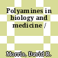 Polyamines in biology and medicine /