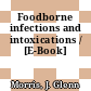 Foodborne infections and intoxications / [E-Book]