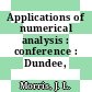 Applications of numerical analysis : conference : Dundee, 23.03.71-26.03.71.
