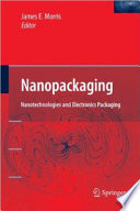 Nanopackaging [E-Book] : Nanotechnologies and Electronics Packaging /