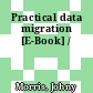 Practical data migration [E-Book] /