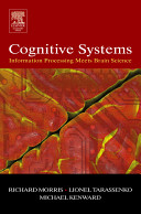 Cognitive systems : information processing meets brain science /