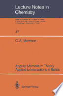 Angular Momentum Theory Applied to Interactions in Solids [E-Book] /