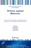 Defense against bioterror [E-Book] : detection technologies, implementation strategies and commerical opportunities /